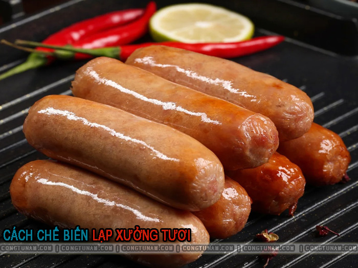 Cách chế biến lạp xưởng tươi thơm ngon đơn giản tại nhà